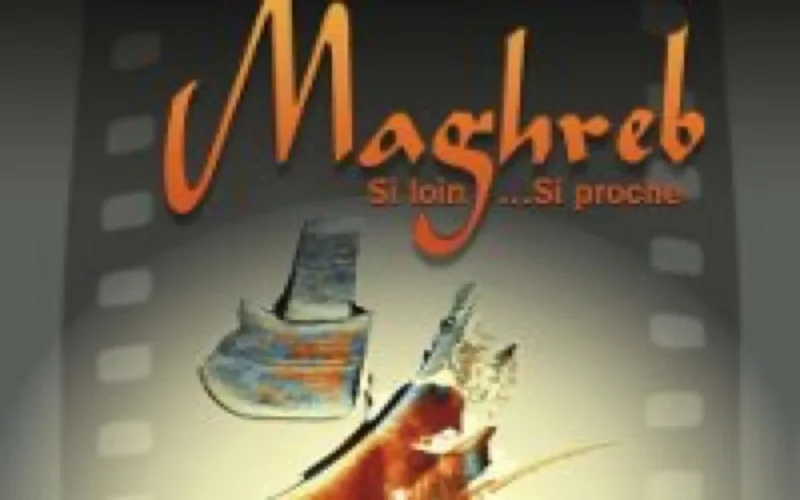 Le Maroc au Festival "Maghreb si loin si proche"