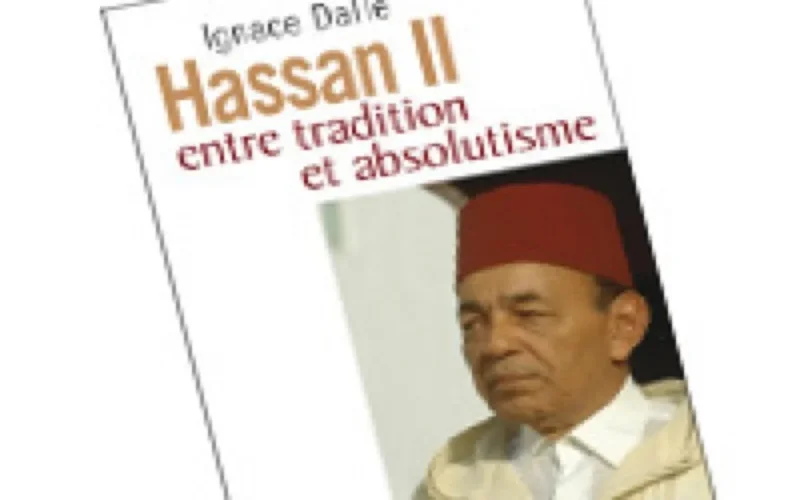 "Hassan II : entre tradition et absolutisme", nouveau livre d'Ignace Dalle