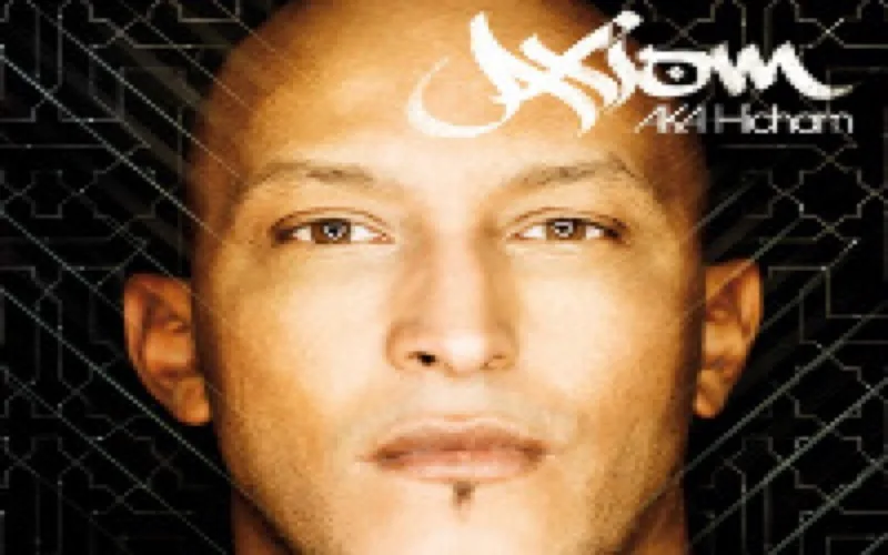 Axiom sort "Axiom aka Hicham"