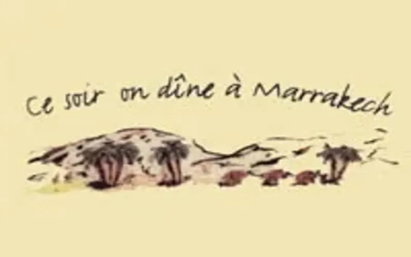 Ce soir on dîne à Marrakech