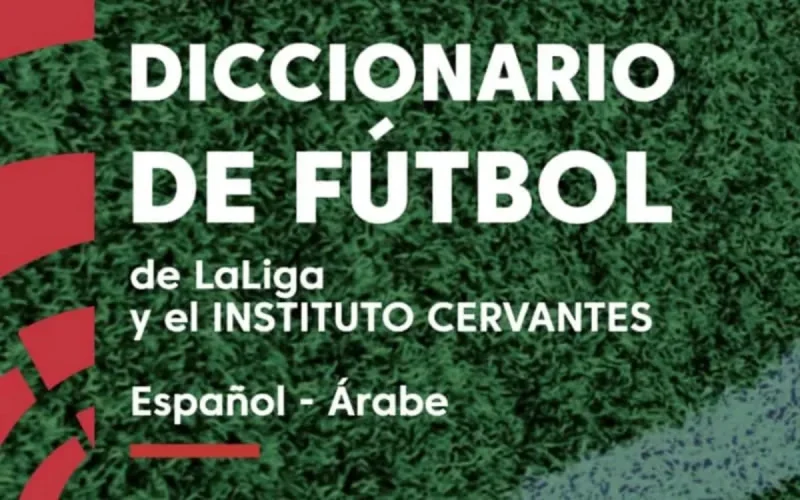Football : la Liga lance son dictionnaire espagnol-arabe (PDF)